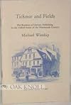 Ticknor and Fields: The Business of Literary Publishing in The United States of The Nineteenth Century