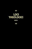 Chemnitz's Works: Loci Theologici I