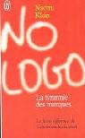No logo: La Tyrannie des Marques (DOCUMENTS) by Klein Naomi