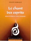 Le chant des esprits : Rencontrer sa voix chamane by 