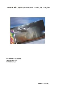 Livro Livro de mão das condições de tempo na aviação: Radar meteorológico, tempo no ártico, tempo espacial