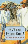 Front cover for the book Oh, Those Harper Girls!: Or Young and Dangerous by Kathleen Karr