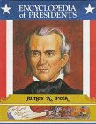Front cover for the book James K. Polk (Encyclopedia of Presidents) by Dee Lillegard