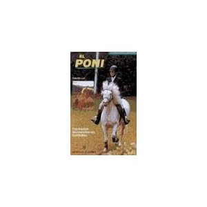 El poni / The Pony: Equitacion, Mantenimiento, Cuidados (Spanish Edition)