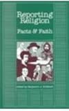 Reporting Religion : Facts and Faith, , 0944344100