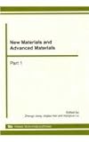 New Materials and Advanced Materials : Selected, Peer Reviewed Papers from the 2010 International Conference on Advances in Materials and Manufacturing Processes (ICAMMP 2010), 6-8 November, 2010, Shenzhen, China, Jiang, Zhengyi and Han, Jingtao, 0878492038