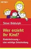 Wer erzieht Ihr Kind? Kinderbetreuung - eine wichtige Entscheidung