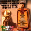 Music to Drink Tequila With