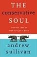 The Conservative Soul: How We Lost It, How to Get It Back