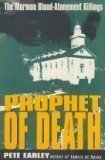 Prophet of Death: The Mormon Blood-Atonement Killings by Earley, Pete (1991) Hardcover