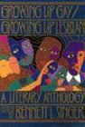 Growing Up Gay/Growing Up Lesbian: A Literary Anthology by