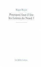 Pourquoi faut-il lire les lettres du Nord ?
