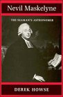 Nevil Maskelyne : The Seaman's Astronomer, Howse, Derek, 052136261X