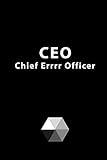 CEO Chief Errrr Officer: 120 Page, 6"x9" Lined