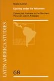 Cooking under the Volcanoes : Communal Kitchens in the Southern Peruvian City of Arequipa, Lenten, Roelie, 9070280159