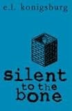 Silent to the Bone