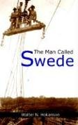 The Man Called Swede by Walter N. Hokanson