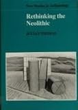 Rethinking the Neolithic, Thomas, Julian, 0521403774
