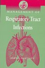 Management of Respiratory Tract Infections, Bartlett, John C., 0683302361