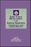 Early Child Development in the French Tradition : Contributions from Current Research, , 0805811931