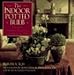 The Indoor Potted Bulb ~ Decorative Container Gardening with Flowering Bulbs by 