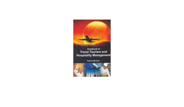 Handbook Of Travel Tourism And Hospitality Management - 