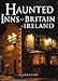Haunted Inns Of Britain & Ireland by