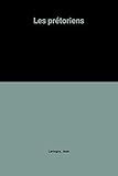 Les prétoriens by