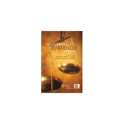 Glosario Jurídico Básico Glosario Jurídico Básico