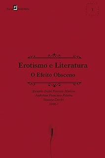 Livro Erotismo e Literatura: O Efeito Obsceno (Coleção Literatura e Interfaces Livro 1)