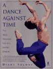 A Dance Against Time: The Brief, Brilliant Life of a Joffrey Dancer by 