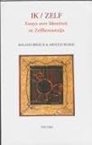Ik/Zelf : Essays Over Identiteit en Zelfbewustzijn, Breeur, R., 9042908203