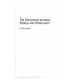 The Encounter Between Seneca and Christianity, Berry, Paul and Seneca, Lucius Annaeus, 0773469966