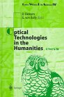 Optical Technologies in the Humanities : Selected Contributions to the International Conference on New Technologies in the Humanities and Fourth International Conference on Optics Within Life Sciences, Owls IV, Munster, Germany, 9-13 July 1996, , 3540632808