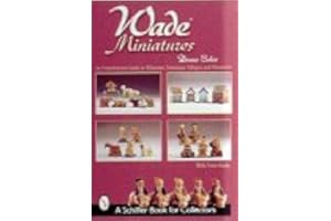 Wade Miniatures: An Unauthorized Guide to Whimsies, Premiums, Villages & Characters
