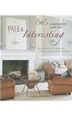 Pale and Interesting : Decorating with Whites, ... B0082PXVOW Book Cover