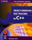 Object-Oriented Ray Tracing in C++ (Wiley Professional Computing) by 