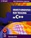 Object-Oriented Ray Tracing in C++ (Wiley Professional Computing) by 