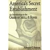 America's Secret Establishment: An Introduction to the Order of Skull & Bones