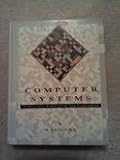 Computer Systems : Architecture, Organization and Programming, Maccabe, Arthur B., 0256114560