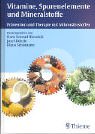 [- Vitamine, Spurenelemente und Mineralstoffe: Prävention und Therapie mit Mikronährstoff