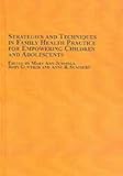 Strategies and Techniques in Family Health Practice for Empowering Children and Adolescents, , 077346283X