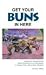 Get Your Buns in Here by 