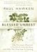 Blessed Unrest: How the Largest Movement in the World Came Into Being, and Why No One Saw It Coming - Paul Hawken, Paul Michael Garcia