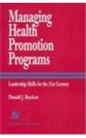 Managing Health Promotion Programs: Leadership Skills for the 21st Century