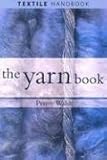 The Yarn Book (Textiles Handbooks) by Penny Walsh