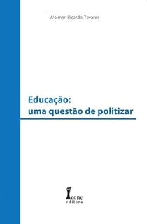 Livro Educação: Uma Questão de Politizar