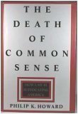 The Death of Common Sense: How Law Is Suffocating America