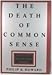 The Death of Common Sense: How Law Is Suffocating America - Book by Philip K. Howard