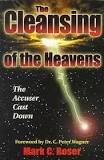 The Cleansing of the Heavens: The Accuser Cast Down by Mark C. Roser, Dr. C. Peter Wagner
